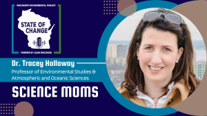 Science Moms graphic: Tracey Holloway, Professor of Environmental Studies & Atmospheric and Oceanic Sciences; Science Mom
