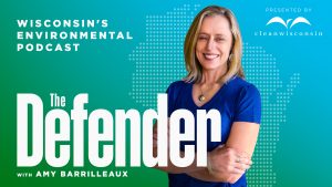 Defender: Wisconsin's Environmental Podcast: with Amy Barrilleaux